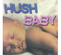 Hush Baby: Lullabies for Babies