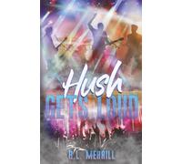 Hush Gets Loud: A Queer Rockstar Holiday Romance
