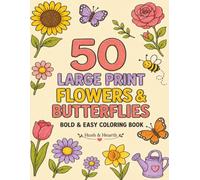 Hush & Hearth: 50 Large Print Floral, Garden and Butterfly Designs with Thick Lines for Seniors, Adults and Beginners - Single-Sided Pages for Stress Relief and Relaxation