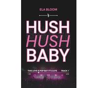 HUSH HUSH BABY - Track 1: This Love is Pop but it's Cute: Popstar Romance