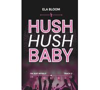 HUSH HUSH BABY - Track 2: I'm Just Myself: Popstar-Romanze