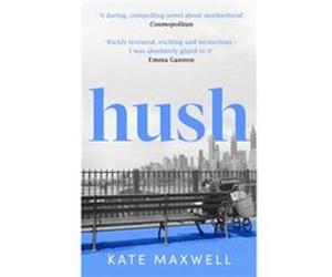 Hush - Kate Maxwell - Little Brown Book Group - Livre en Anglais - Paperback Kate MaxwellKate Maxwell (Auteur)