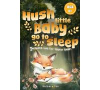Hush Little Baby, go to Sleep: Bedtime Stories for Babies - Soothing Read-Aloud Animal Tales from the Forest for Newborns and Toddlers (0+). Includes Calming Sleep Tips for Parents.