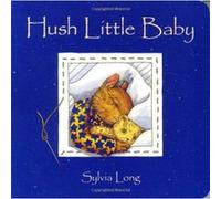 Hush Little Baby Sylvia Long (Auteur)