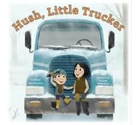 Hush Little Trucker by Kim Norman Kim Norman (Auteur)