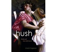 Hush: Media and Sonic Self-Control
