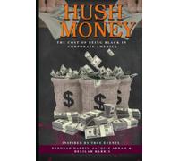 Hush Money: The Cost of Being Black in Corporate America