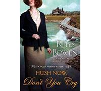 Hush Now, Don't You Cry