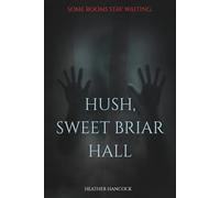 Hush, Sweet Briar Hall