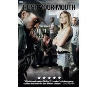 Hush Your Mouth