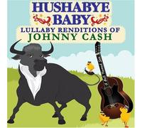 HUSHABYE BABY - Lullaby Renditions of Johnny Cash