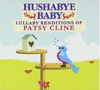 Hushabye Baby - Lullaby Renditions of Patsy Cline