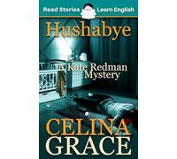 Hushabye: CEFR level A2+ (ELT Graded Reader): A Kate Redman Mystery: Book 1