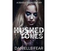 Hushed Tones: A Deadly Silence Short Story