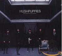 Hushpuppies - Silence is Golden [Import]