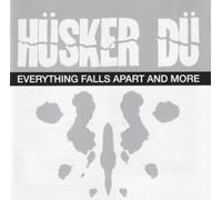 Husker Du - Everything Falls Apart And Mor