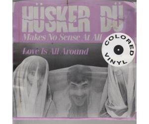 HUSKER DU - MAKES NO SENSE AT ALL 7 INCH (7" VINYL SINGLE) US SST 1985