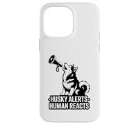 Husky Alerts Human Reacts est Un drôle de propriétaire de Chien Husky Coque pour iPhone 14 Pro Max