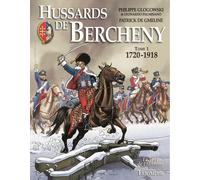 Hussards de Bercheny tome 1 (1720-1918)