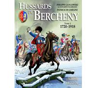 Hussards de Bercheny tome 1 (1720-1918) - Philippe Glogowski - Triomphe Eds Du - cartonné - Bande dessinée