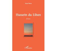 Hussein du Liban – Roman – L'Harmattan