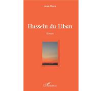 Hussein du Liban Roman - Jean Dara - L'harmattan - broché - Roman