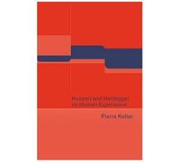 Husserl And Heidegger On Human Experience