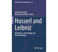 Husserl and Leibniz: Metaphysics, Monadology and Phenomenology