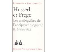 Husserl Et Frege - Les Ambiguïtés De L'antipsychologisme