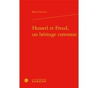 Husserl et Freud, un héritage commun Maria Gyemant (Auteur), Natalie Depraz (Préface), Jocelyn Benoist (Direction), Bruno Gnassounou (Direction)
