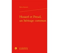 Husserl et Freud, un héritage commun Maria Gyemant (Auteur), Natalie Depraz (Préface), Jocelyn Benoist (Direction), Bruno Gnassounou (Direction)