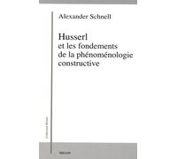 Husserl Et Les Fondements De La Phénoménologie Constructive