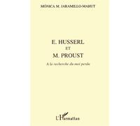 Husserl et M. Proust A la recherche du moi perdu - M.M. Jaramillo-Mahut - L'harmattan - broché - Livre