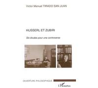 Husserl et Zubiri Six études pour une controverse - Victor Manuel Tirado San Juan - L'harmattan - broché - Essai