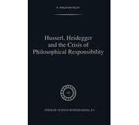 Husserl, Heidegger And The Crisis Of Philosophical Responsibility
