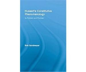 Husserl's Constitutive Phenomenology, Studies in Philosophy Bob Sandmeyer (Auteur)