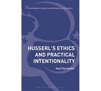 Husserl's Ethics And Practical Intentionality
