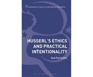 Husserl's Ethics And Practical Intentionality
