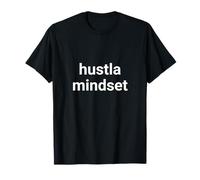 Hustla Mindset, Funny Masculine Motivation Social Media Fun T-Shirt