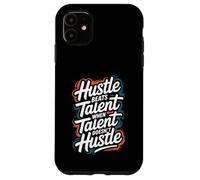 Hustle Bat Le Talent Lorsque Le Talent ne se bouscule Pas - Motivation Coque pour iPhone 11