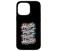 Hustle Bat Le Talent Lorsque Le Talent ne se bouscule Pas - Motivation Coque pour iPhone 14 Pro Max