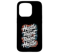 Hustle Bat Le Talent Lorsque Le Talent ne se bouscule Pas - Motivation Coque pour iPhone 15 Pro