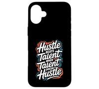 Hustle Bat Le Talent Lorsque Le Talent ne se bouscule Pas - Motivation Coque pour iPhone 16 Plus