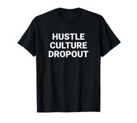 Hustle Culture Dropout Anti-Grind Travail Life Balance T-Shirt