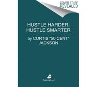 Hustle Harder, Hustle Smarter