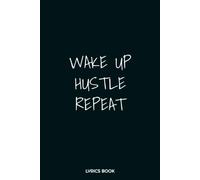 Hustle Lyrics Book: Blank Lined Journal For Recording The Lyrics In Your Head Over 100 Pages Including Notes Section - For Musicians & Songwriters