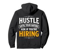 Hustle Until Your Haters Ask If You're Embauche Motivation Sweat à Capuche