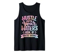 Hustle Until Your Haters Ask If You're Hiring Entreprise Débardeur