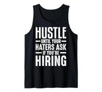 Hustle Until Your Haters Ask If You're Hiring Entreprise Débardeur