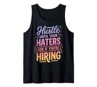 Hustle Until Your Haters Ask If You're Hiring Entreprise Débardeur